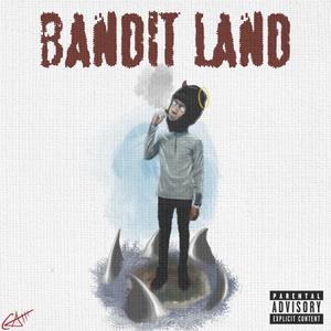 Bandit Land (Explicit)