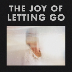 The Joy of Letting Go