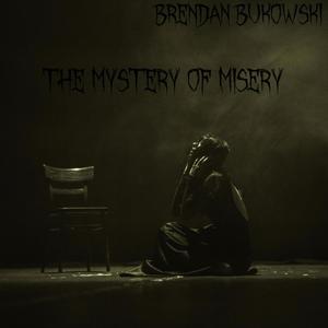 The Mystery of Misery (Explicit)