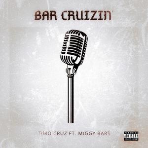 Bar Cruizin(feat. Miggy Bars) (Explicit)