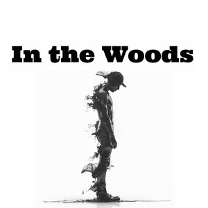 In the Woods (Explicit)