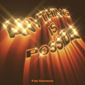 Anything Is Possible (Explicit)