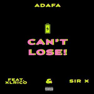 CAN'T LOSE! (feat. Sir X & XLRico) [Explicit]