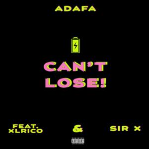 CAN'T LOSE! (feat. Sir X & XLRico) (Explicit)