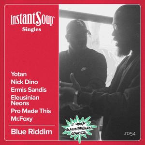 Blue Riddim (feat. Yotan, Nick Dino, Ermis Sandis, Eleusinian Neons, Mr.Foxy & Pro Made This) [Explicit]