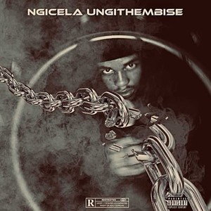 Ngicela Ungithembise (Explicit)