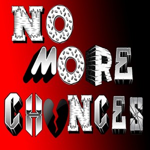 No More Chances (Explicit)