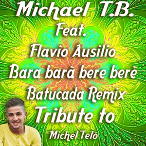 Bara Barà Bere Berè Tribute to Michel Telò (Batucada Remix 2013)