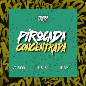 Pirocada Concentrada (Explicit)