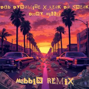 Mobbin (feat. Keak Da Sneak & Doony Millz) (Remix|Explicit)