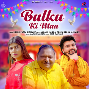 Balka Ki Maa (feat. Aakash Jangra, Pooja Hooda & Jhandu)