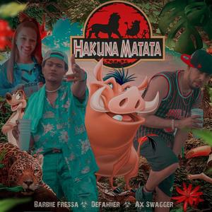 Hakuna Matata (feat. Barbiie Fressa & Defahiier) [Explicit]