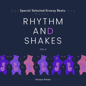 Rhythm & Shakes (Special Selected Groovy Beats) , Vol. 2