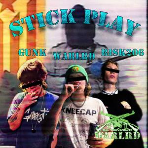 Stick Play (feat. RISK206 & GunK) (Explicit)