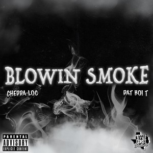 Blowin Smoke (feat. Dat Boi T) [Explicit]