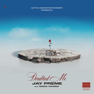 Doubted Me(feat. Coca Vango) (Explicit)