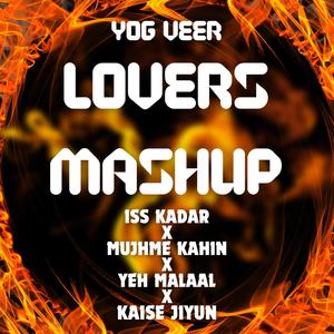 LOVERS MASHUP | Iss Kadar | Yeh Malaal | Kaise Jiyun | Mujhme Kahin)