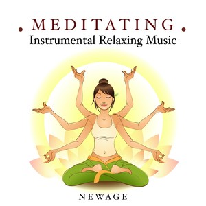 Meditating: Instrumental Relaxing Music for Meditation Exercises and the Benefits of Meditation