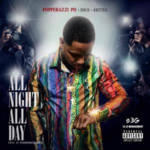 All Night All Day(feat. Juice & Krittle) (Explicit)