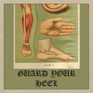 Guard Your Heel (Explicit)