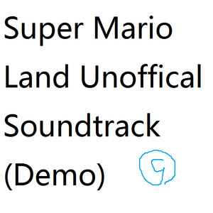 Super Mario Land Unoffical Soundtrack (Demo)