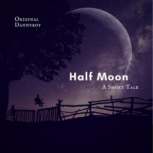 Half Moon - A Short Tale