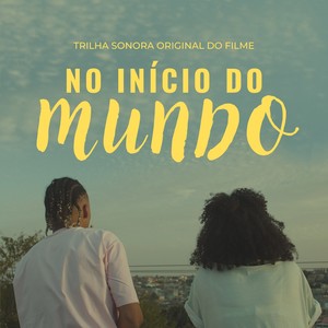 No Início do Mundo (Trilha Sonora Original do Filme)