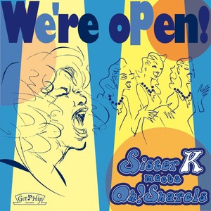 We're Open! (Sister K Meets Oh! Sharels)