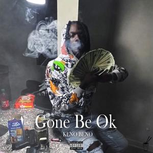 Gone Be OK (Explicit)