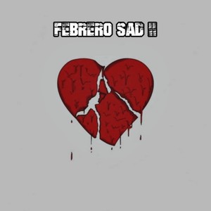 Febrero Sad II (Explicit)