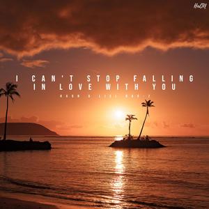 I Can't Stop Falling In Love With You (feat. Liel Bar-Z)