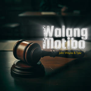 Walang Motibo (feat. John Wayne & Tyler) (Explicit)