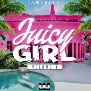 JUICYGIRL VOLUME 1 (Explicit)