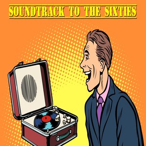 Soundtrack to the Sixties