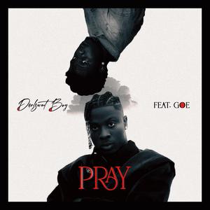 Pray (feat. G.O.E)