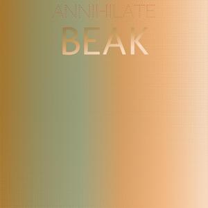 Annihilate Beak