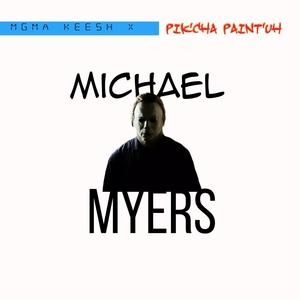 Micheal Myers (feat. Pik'cha Paint'uh) (Explicit)
