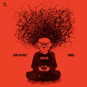 Motion (feat. Kirk Da Poet & Druee) [Explicit]