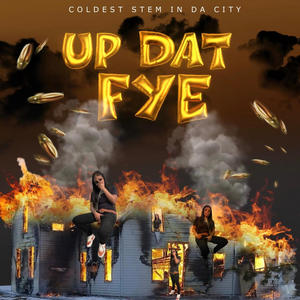 UP DAT FYE (Explicit)
