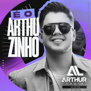 É o Arthuzinho (Explicit)