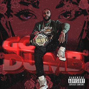 Go Dumb (feat. Troy Grindz) [Explicit]