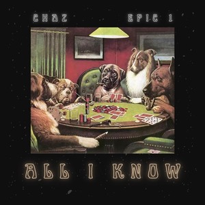 All I Know (feat. Epic 1)