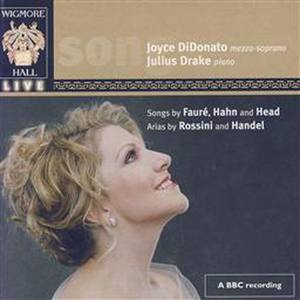 Didonato, Joyce: Songs Of Faure, Hanh & Head; Arias By Rossini And Handel