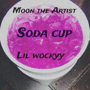 Soda cup (feat. Lil Wockyy) [Explicit]