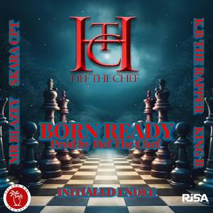 BORN READY (feat. MR BLAZEY, SKARA CPT, KB THE RAPPER, INITIALED ENDEE & KING B)