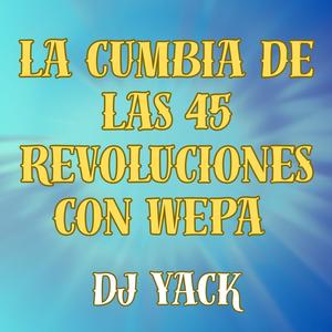 La Cumbia De Las 45 Revoluciones Con Wepa
