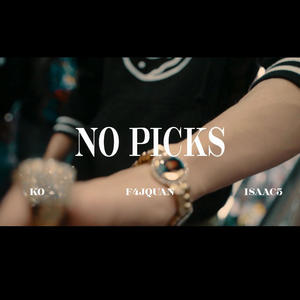 No picks (feat. KO4z, F4jQuan & Isaac5) [Explicit]