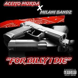For Billy I Die(feat. Milani Bandz) (Explicit)