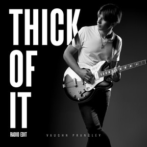 Thick of It - Radio Edit