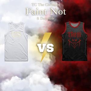 Faint Not (feat. Darnizzle)